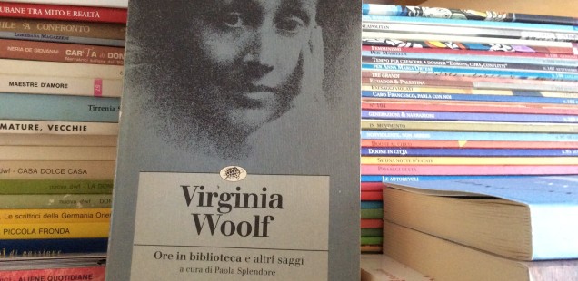 La lettura. Da “Ore in biblioteca”, di Virginia Woolf.